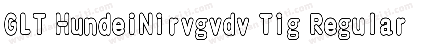 GLT HundeiNirvgvdv Tig Regular字体转换